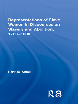 cover image of Representations of Slave Women in Discourses on Slavery and Abolition, 1780–1838